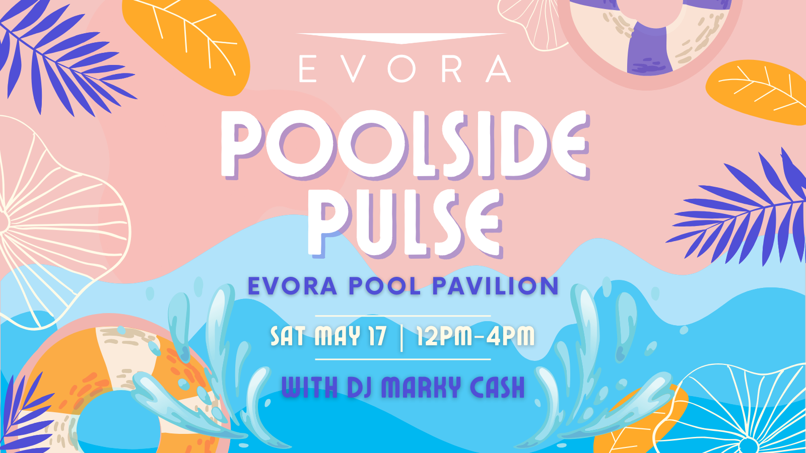 Colorful pool party flyer with event details for "Poolside Pulse" on May 17, 12–4PM, with DJ Marky Cash.