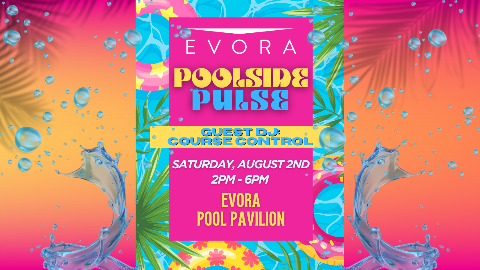 Colorful pool party flyer with event details, tropical leaves, water splashes, and vibrant text for Evora Poolside Pulse.