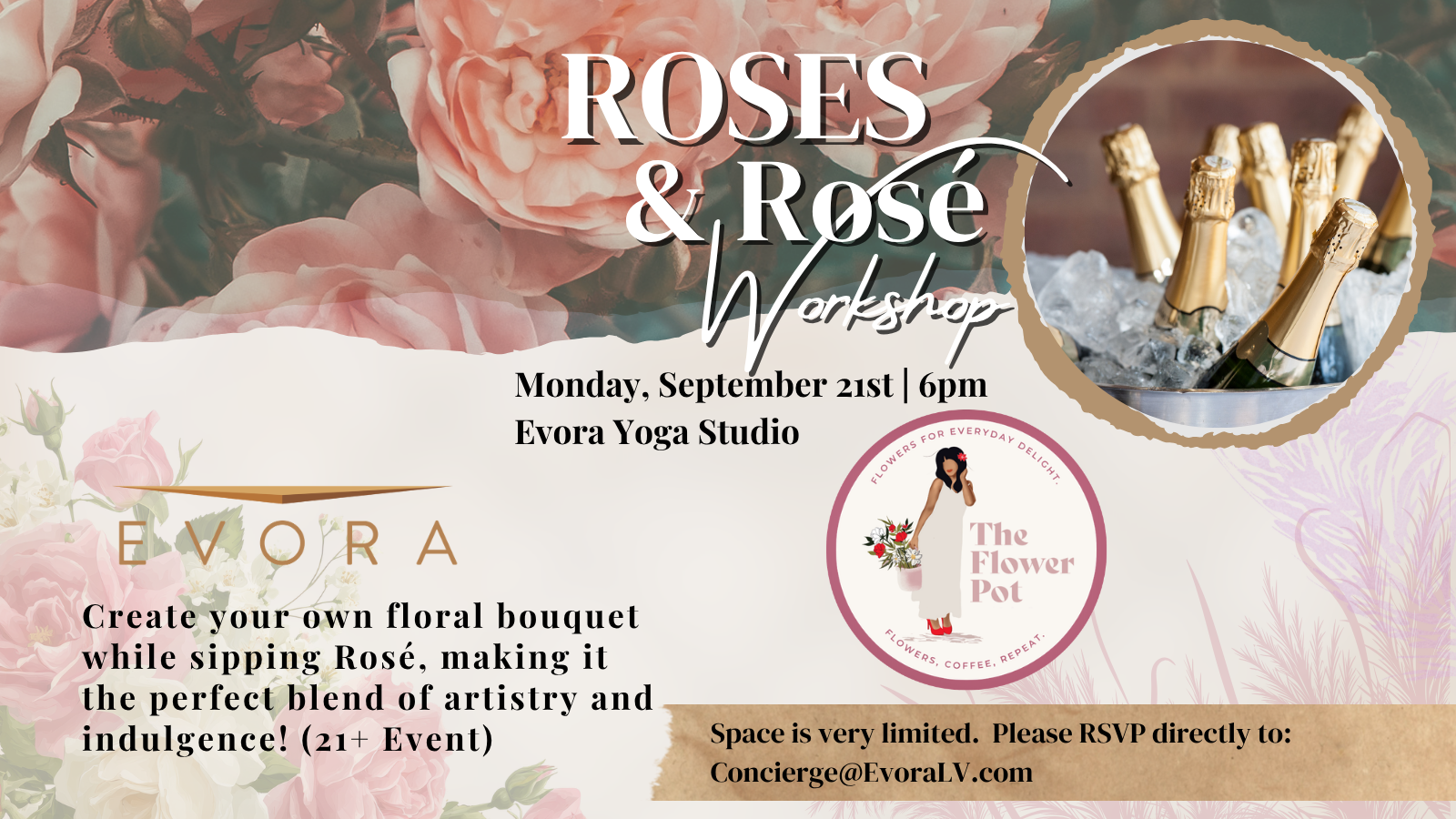 Floral event flyer with champagne bottles, flowers, logos, and details for a “Roses & Rosé Workshop” at Evora Yoga Studio.